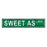 Man Cave - Sweet As Street Sign